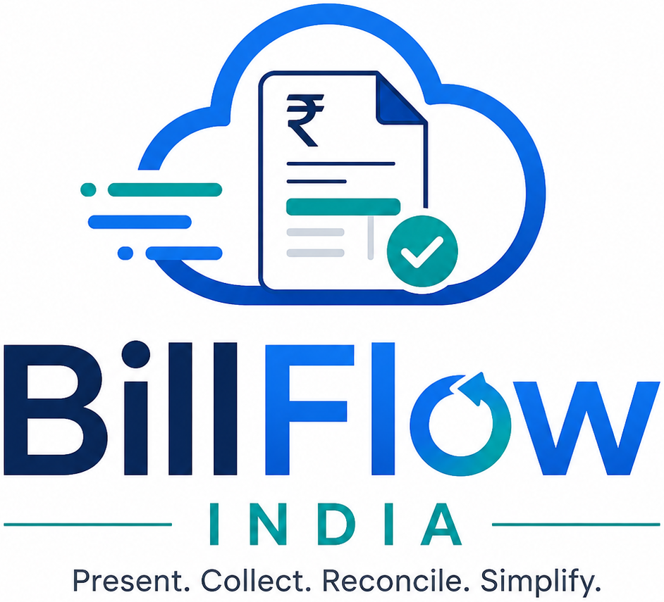 BillFlow India — Present. Collect. Reconcile. Simplify.